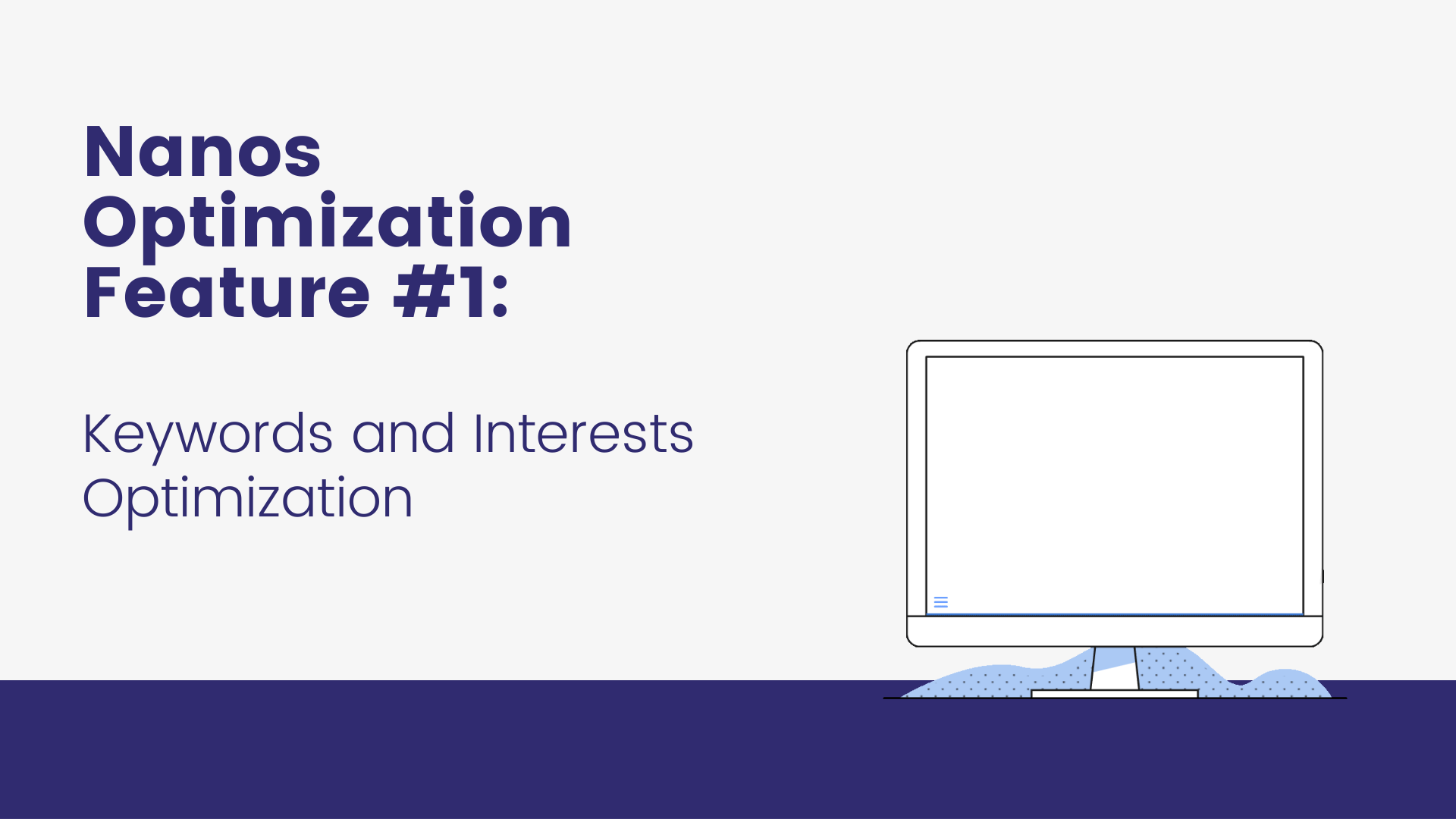 Nanos Optimization Feature #1: Keywords and Interests Optimization