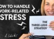 How to Handle Work-Related Stress: The Three-Legs Strategy