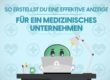 So erstellst du eine effektive Anzeige fuer ein medizinisches Unternehmen