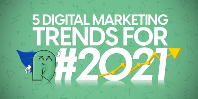 Digital Marketing Trends 2021